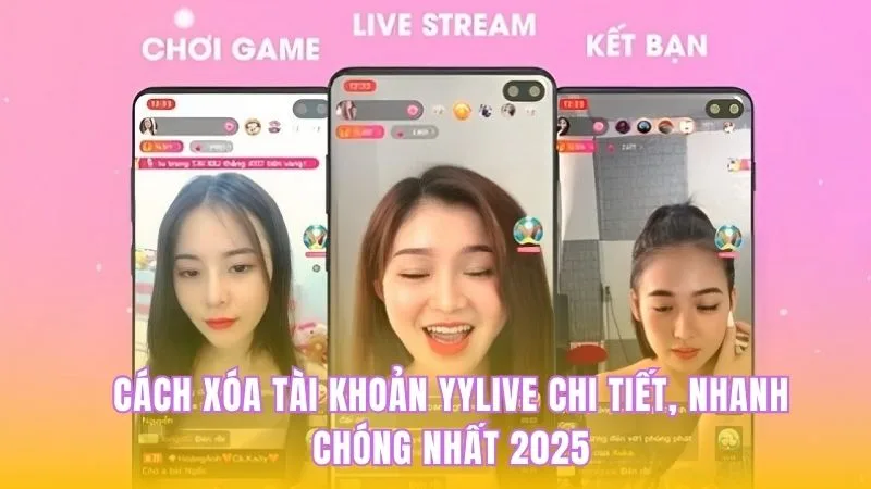 Cách Xóa Tài Khoản YYlive Chi Tiết, Nhanh Chóng Nhất 2025 1 xoá tài khoản YYlive