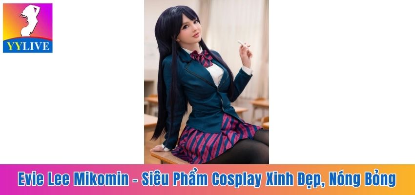 Evie Lee Mikomin - Siêu Phẩm Cosplay Xinh Đẹp, Nóng Bỏng 1 Evie Lee Mikomin