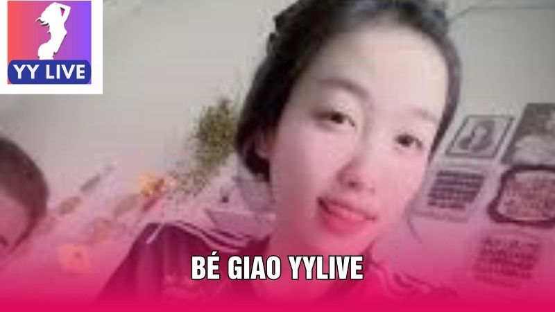 Bé Giao YY Live - Tìm Hiểu Hot Streamer Thế Hệ Gen Z 2 Bé Giao YY Live trong làng streamer Việt