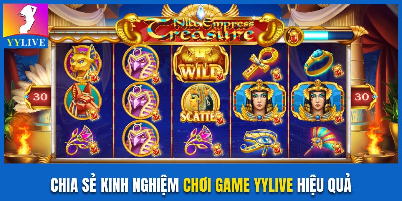 Chơi Game Trên YYlive Thả Ga Cùng Hot Girl Trẻ Quyến Rũ 4 Chia sẻ kinh nghiệm chơi game YYlive hiệu quả