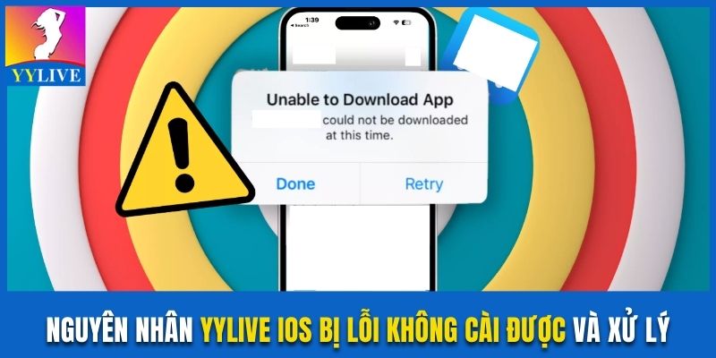 Nguyên Nhân Yylive iOS Bị Lỗi Không Cài Được Và Xử Lý 1 Nguyên Nhân Yylive iOS Bị Lỗi Không Cài Được Và Xử Lý